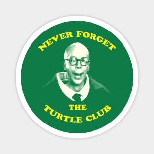 Never Forget...The Turtle Club Magnet